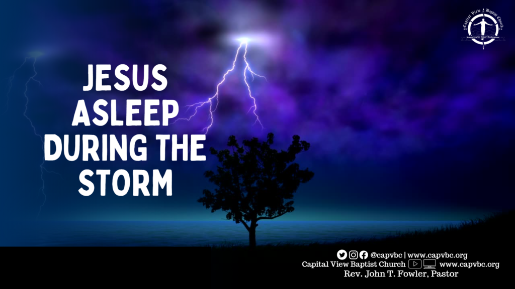 Jesus Asleep During the Storm - Pastor John T Fowler