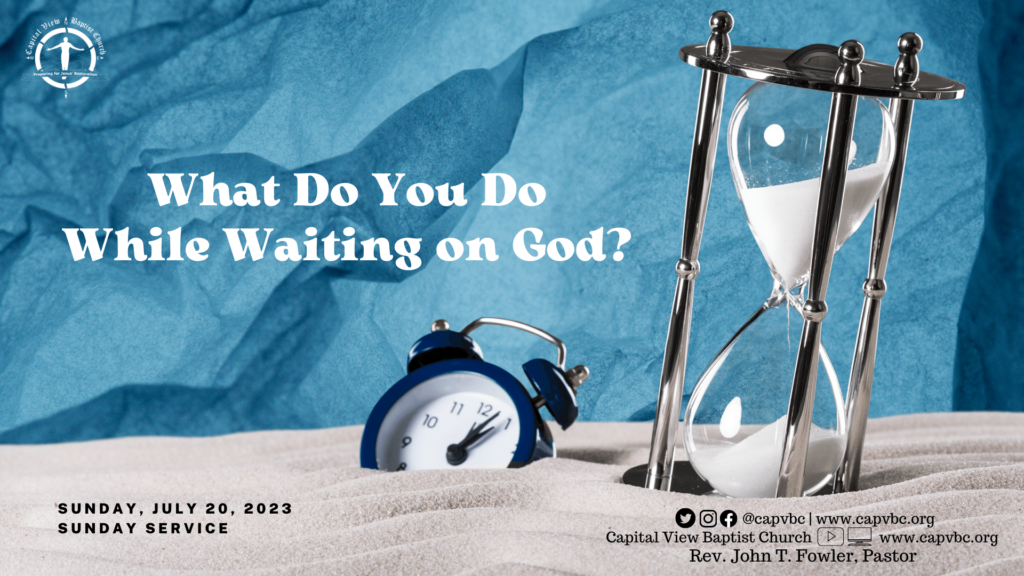 What do you do while waiting on God?