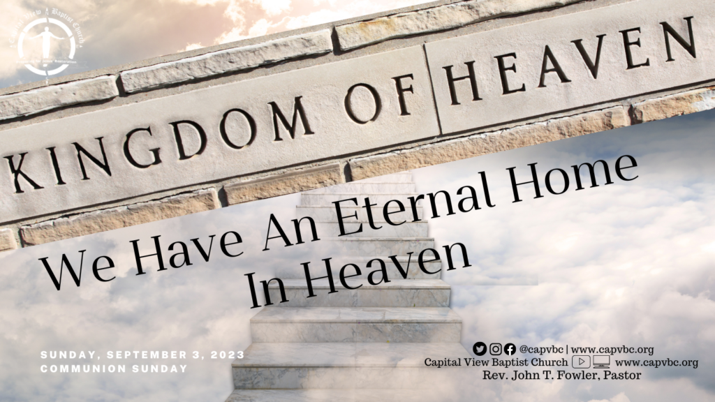 We Have An Eternal Home in Heaven - Pastor John Fowler